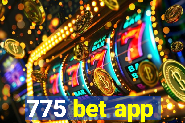 775 bet app