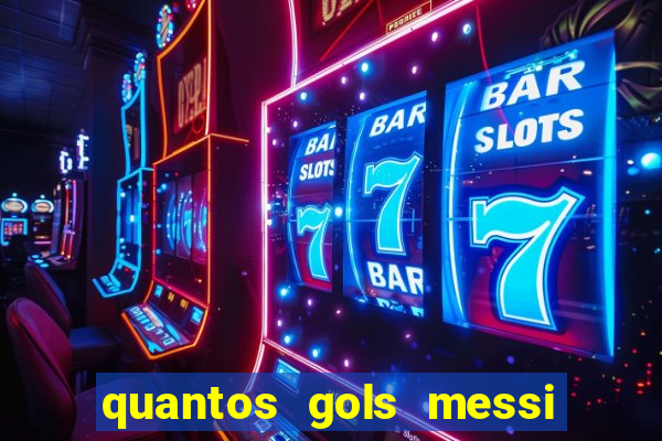 quantos gols messi tem na carreira