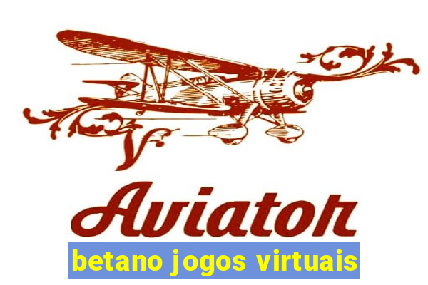 betano jogos virtuais