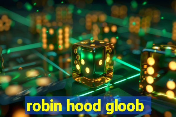 robin hood gloob