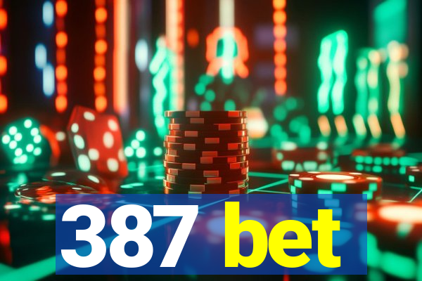 387 bet