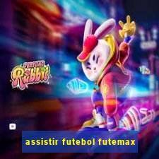 assistir futebol futemax