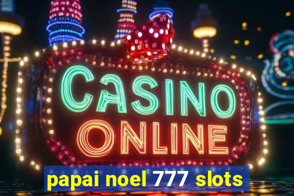 papai noel 777 slots