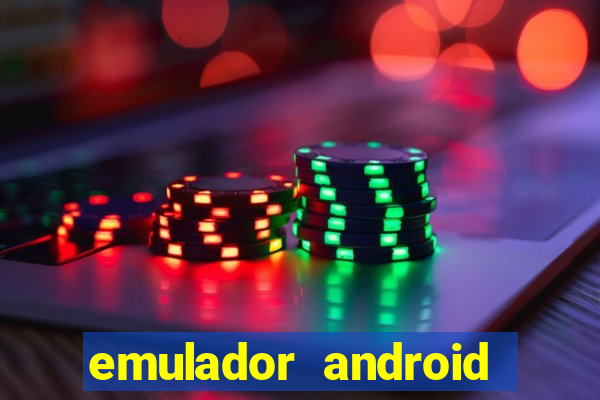 emulador android para pc fraco