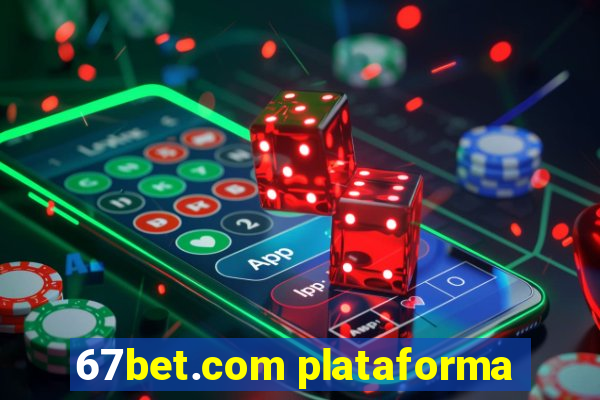 67bet.com plataforma