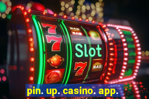 pin. up. casino. app.