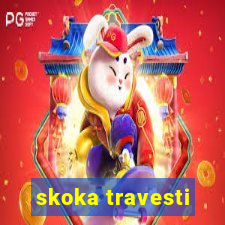 skoka travesti