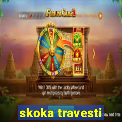 skoka travesti