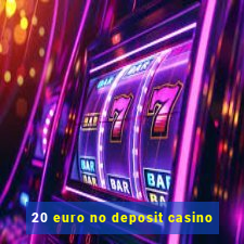 20 euro no deposit casino