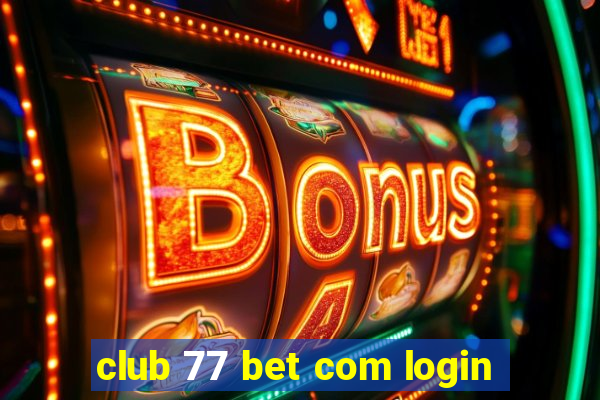 club 77 bet com login