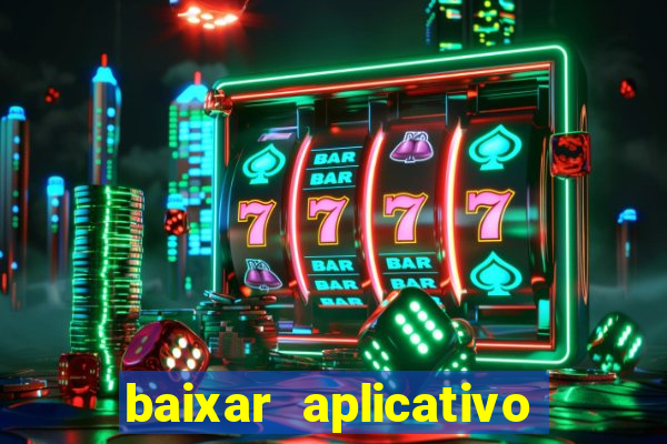 baixar aplicativo da estrela bet