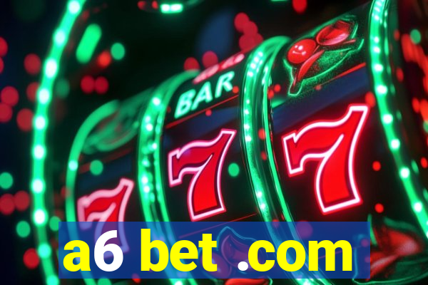 a6 bet .com