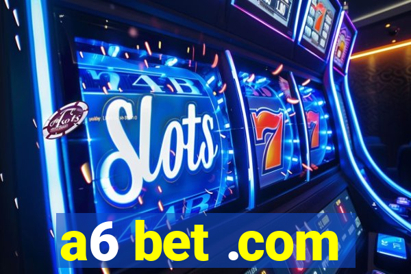 a6 bet .com