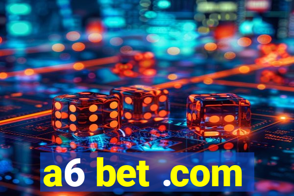 a6 bet .com