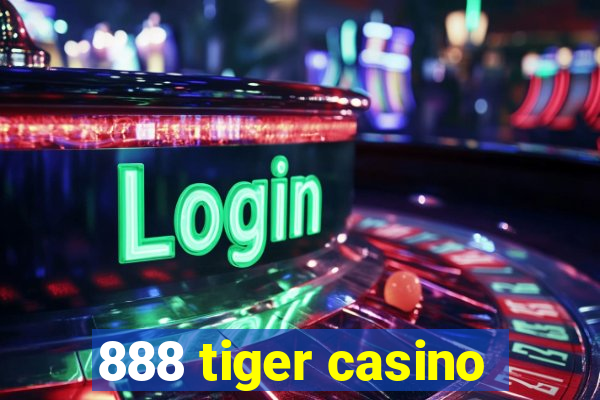 888 tiger casino