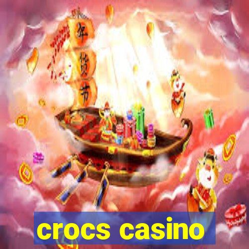 crocs casino