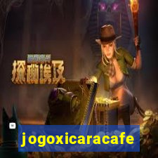 jogoxicaracafe