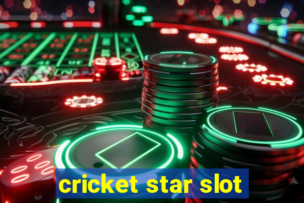 cricket star slot