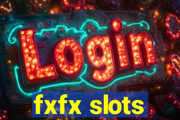 fxfx slots