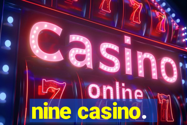 nine casino.