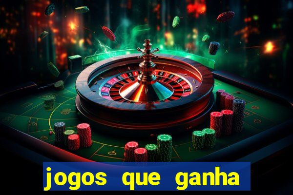 jogos que ganha dinheiro de verdade e rapido