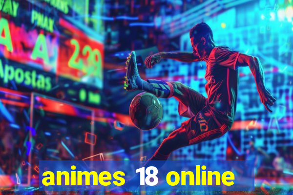 animes 18 online