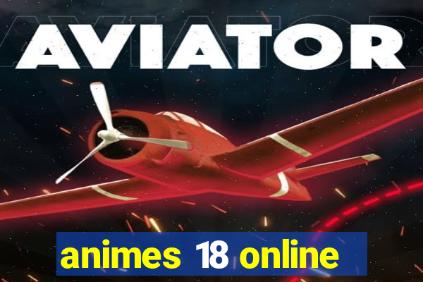 animes 18 online