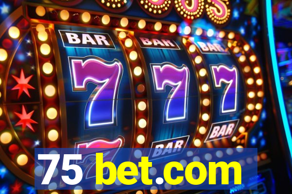 75 bet.com