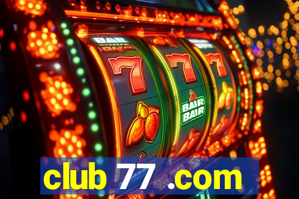 club 77 .com