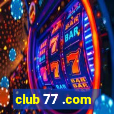 club 77 .com