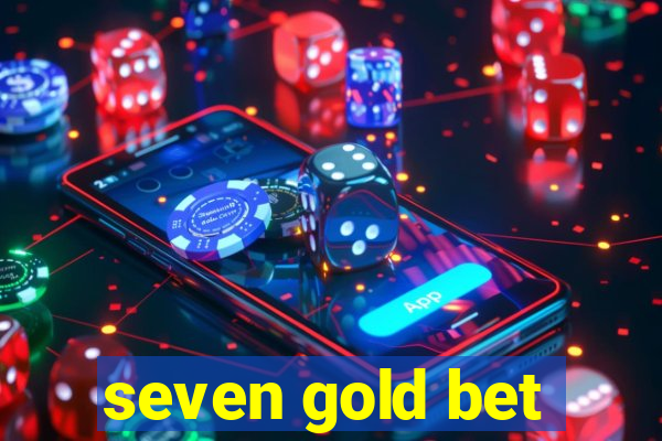 seven gold bet