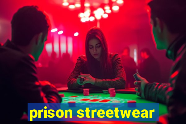 prison streetwear