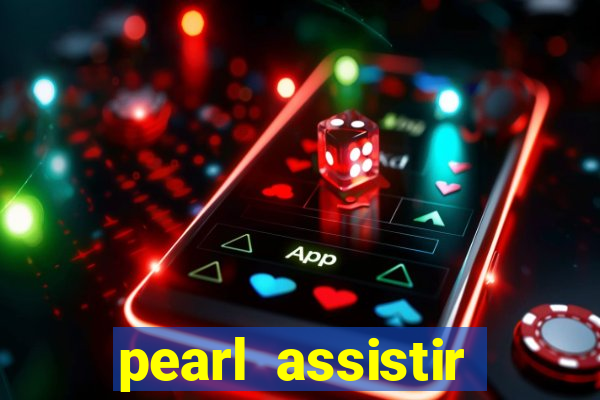 pearl assistir online megaflix