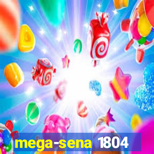 mega-sena 1804