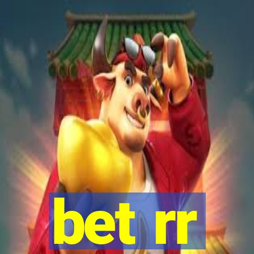 bet rr