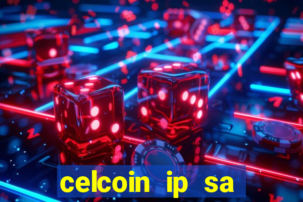 celcoin ip sa plataforma de jogos