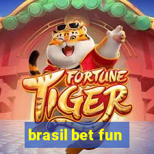 brasil bet fun