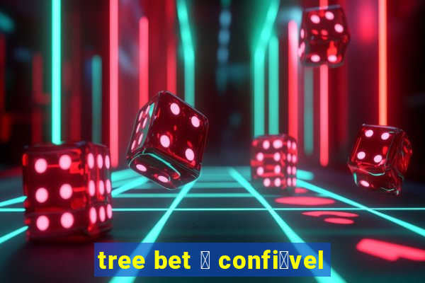 tree bet 茅 confi谩vel