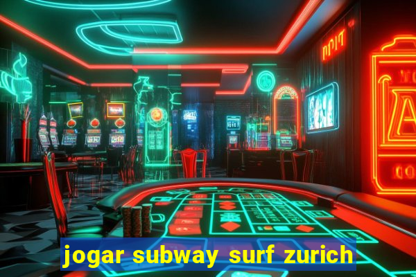 jogar subway surf zurich