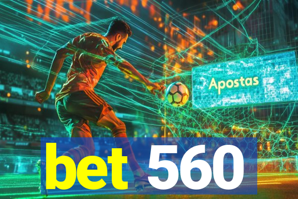 bet 560