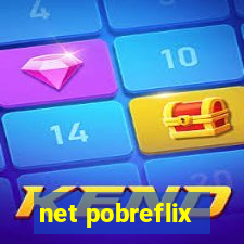 net pobreflix