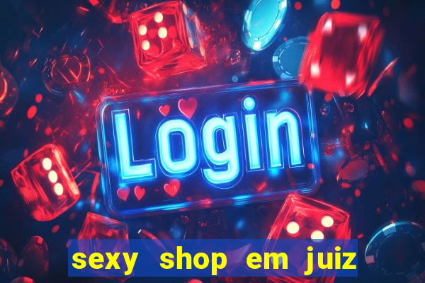 sexy shop em juiz de fora