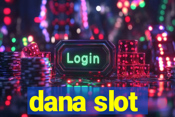 dana slot