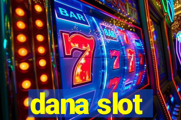 dana slot