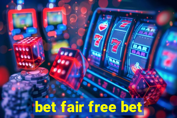 bet fair free bet