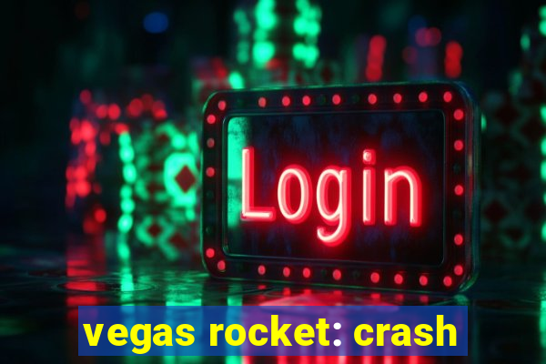 vegas rocket: crash