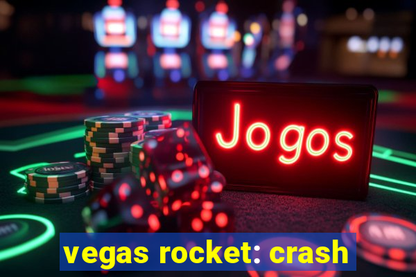 vegas rocket: crash