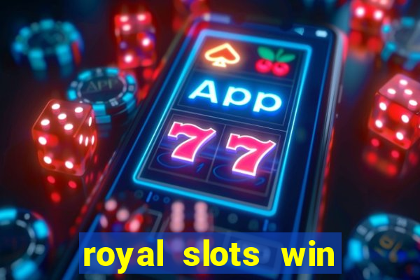 royal slots win real money 777