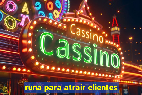 runa para atrair clientes