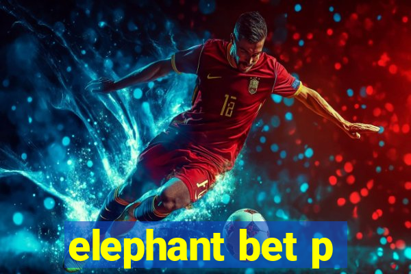 elephant bet p